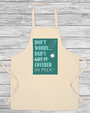 Dad's Covered In Milk Apron