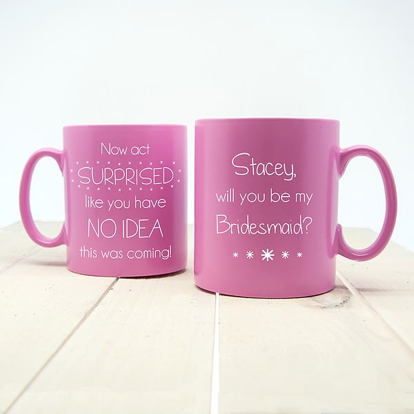 The Unsurprising Surprise Personalised Bridesmaid Proposal Mug