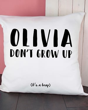 Personalised Growing Up Is A Trap Cushion Cover