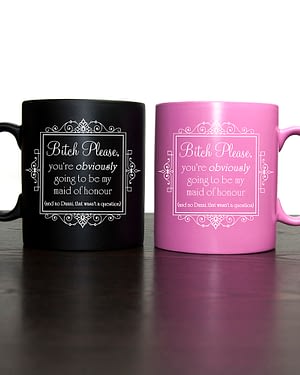 Bitch Please! Personalised Will You Be My Maid Of Honour Mug