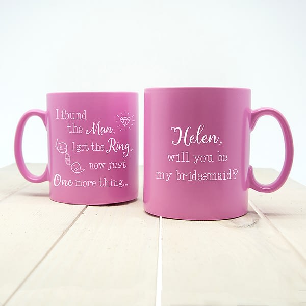 I Found My Man Now I Need My Girl Personalised Bridesmaid Mug